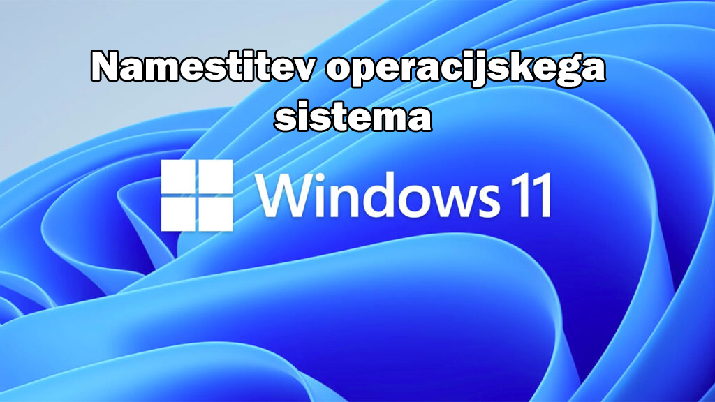 namestitev operacijskega sistema namestitev operacijskega sistema